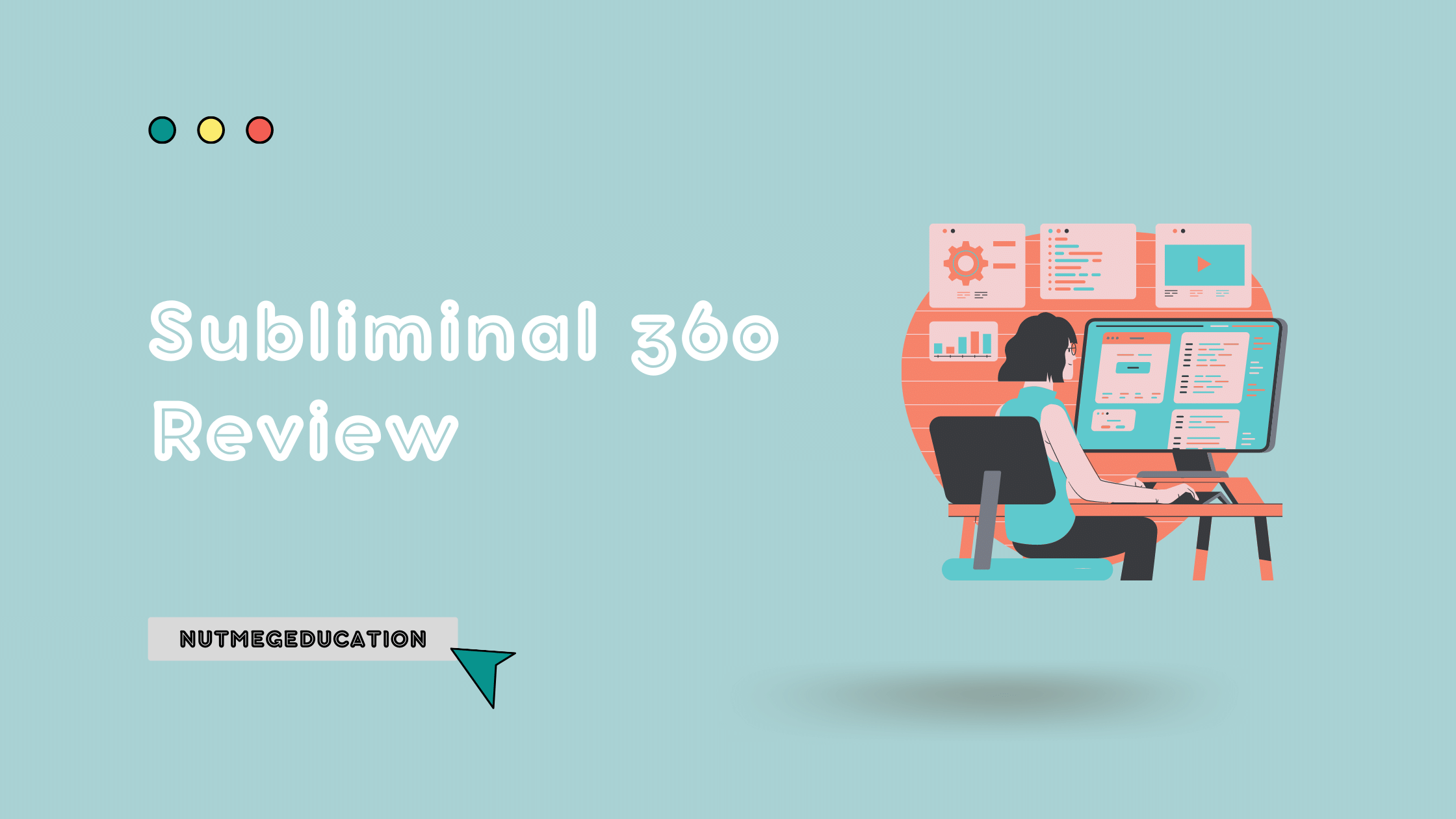 Subliminal 360 Review- NutMegEducation