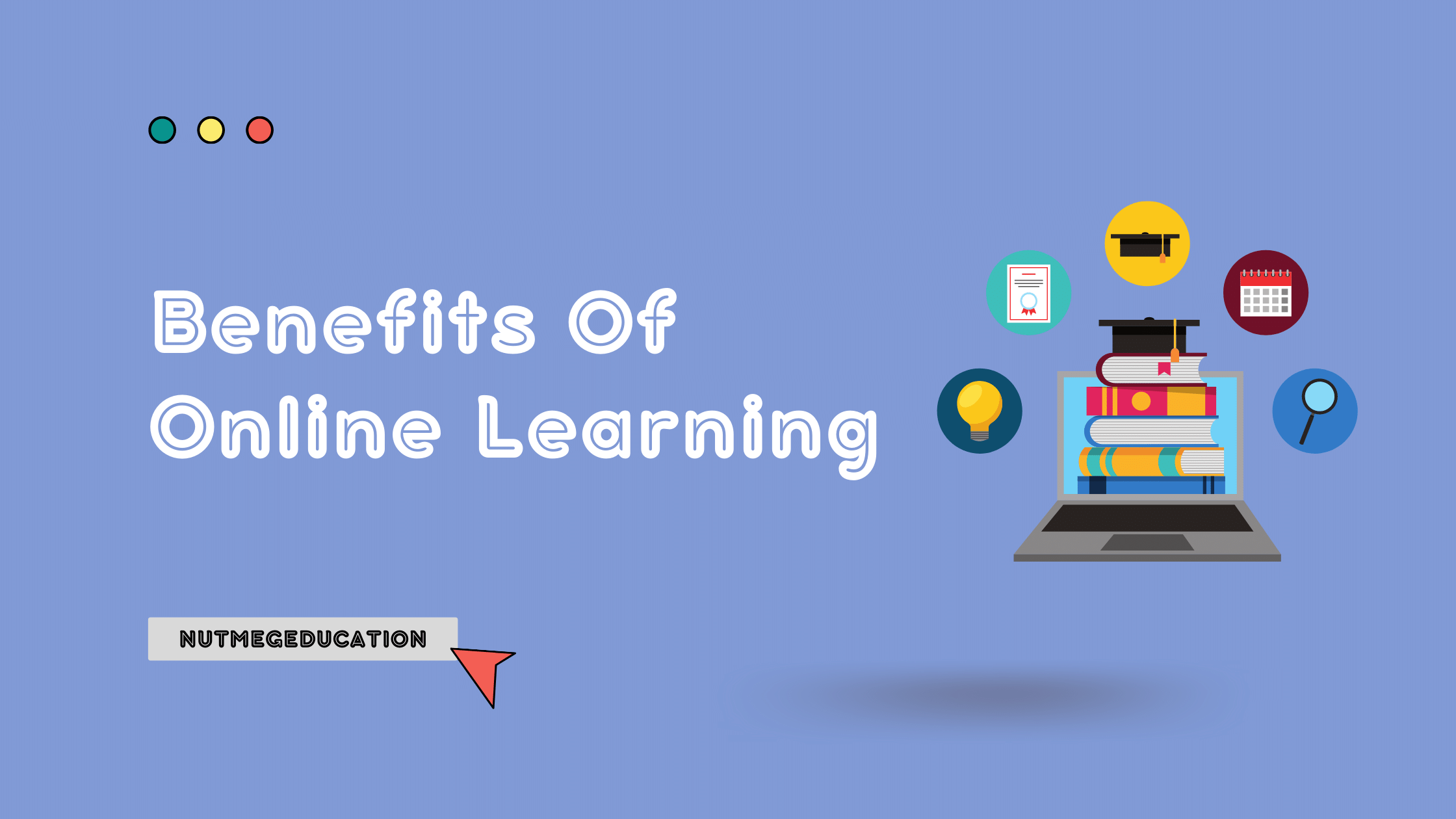 13+ BenefBenefits Of Online Learning - NutMegEducationits of Online Learning You Should Know