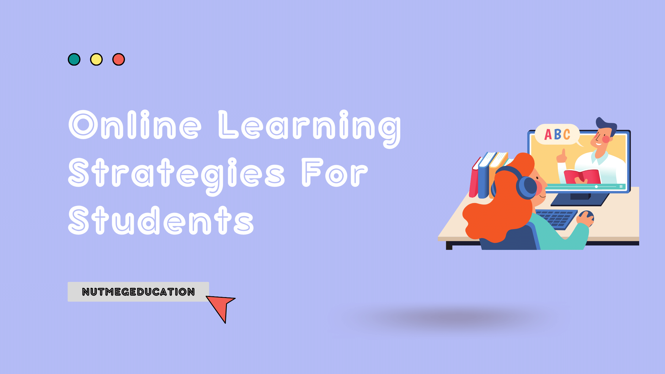 Online Learning Strategies For Students - NutMegEducation