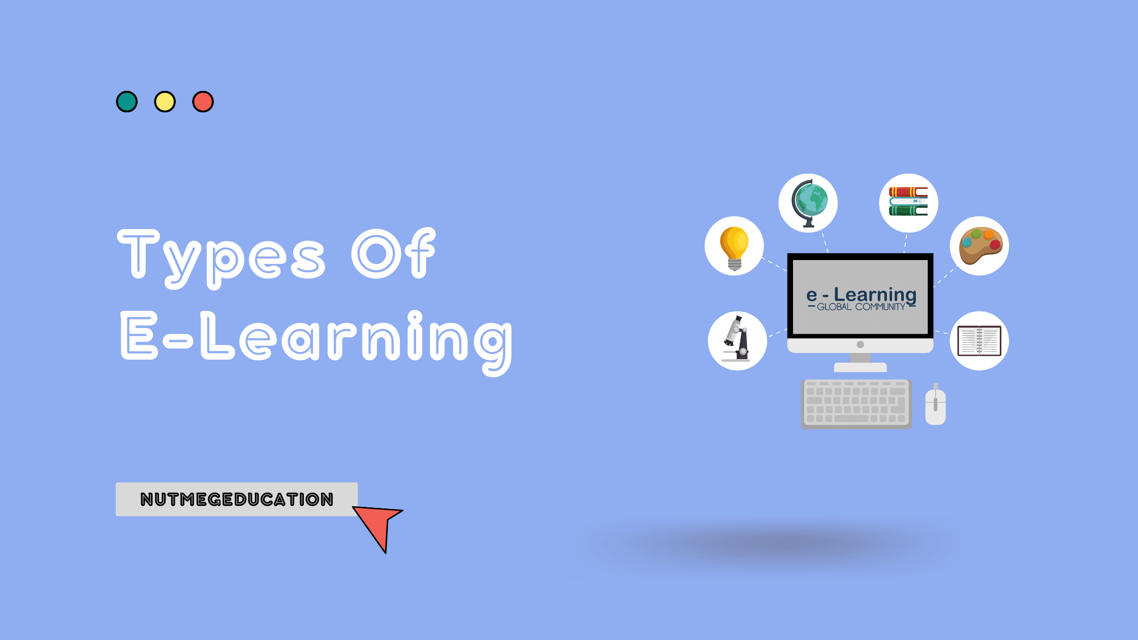 Types Of E-Learning - NutMegEducation