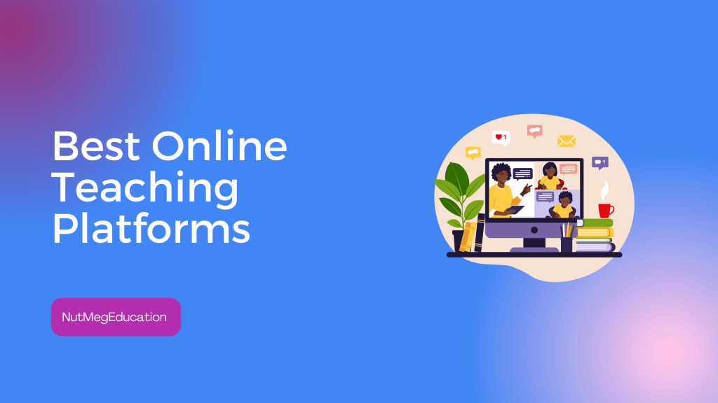 9+ Best Online Teaching Platforms For Teachers In 2024