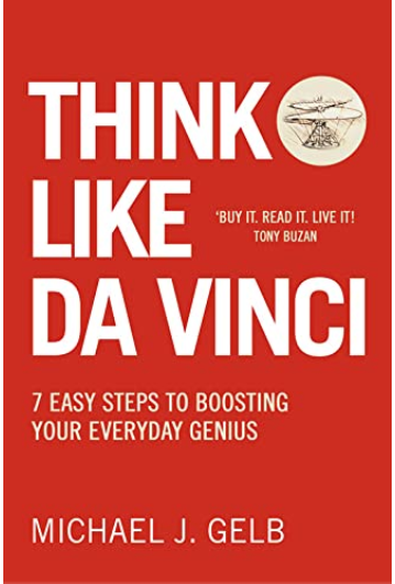 Think Like Da Vinci, By Michael Gelb