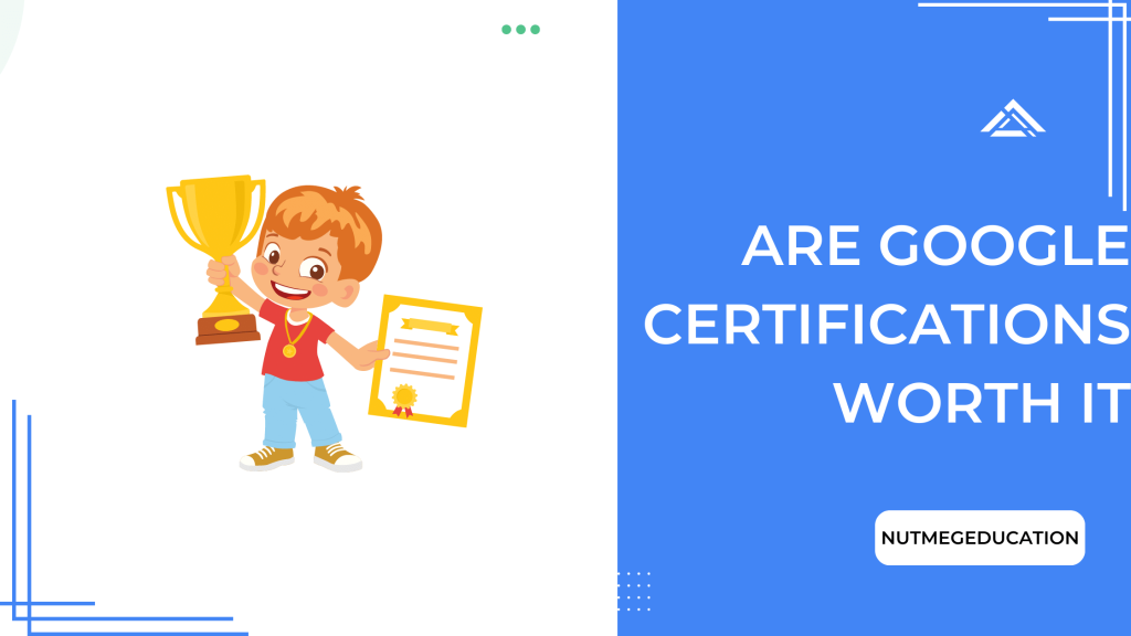 Are Google Certifications Worth It 
